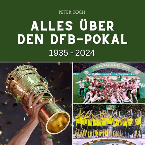 Alles über den DFB-Pokal: 1935 - 2024 von 27 Amigos