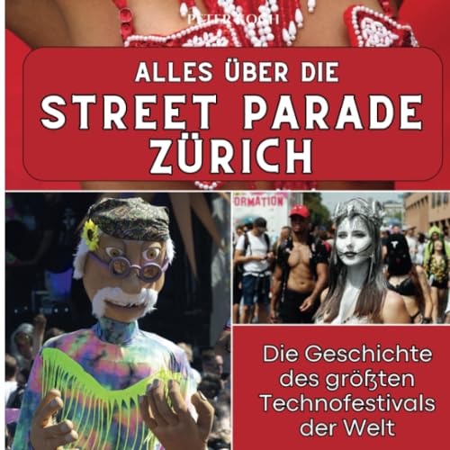 Alles über die Street Parade Zürich: Die Geschichte des größten Technofestivals der Welt von 27 Amigos