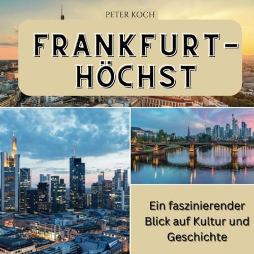 Frankfurt-Höchst: Ein faszinierender Blick auf Kultur und Geschichte