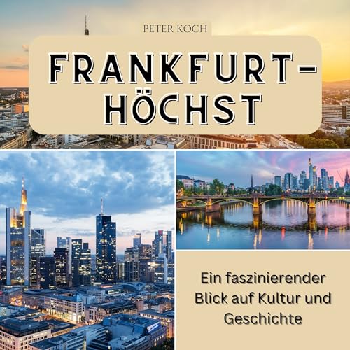 Frankfurt-Höchst: Ein faszinierender Blick auf Kultur und Geschichte Frankfurt-Höchst: Ein faszinierender Blick auf Kultur und Geschichte von 27 Amigos