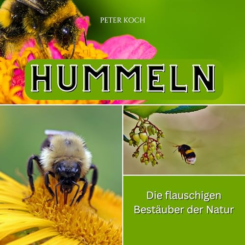 Hummeln: Die flauschigen Bestäuber der Natur Hummeln: Die flauschigen Bestäuber der Natur von 27 Amigos