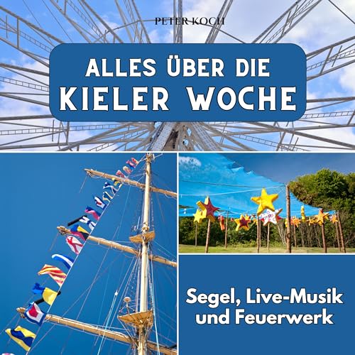 Alles über die Kieler Woche: Segel, Live-Musik und Feuerwerk von 27amigos