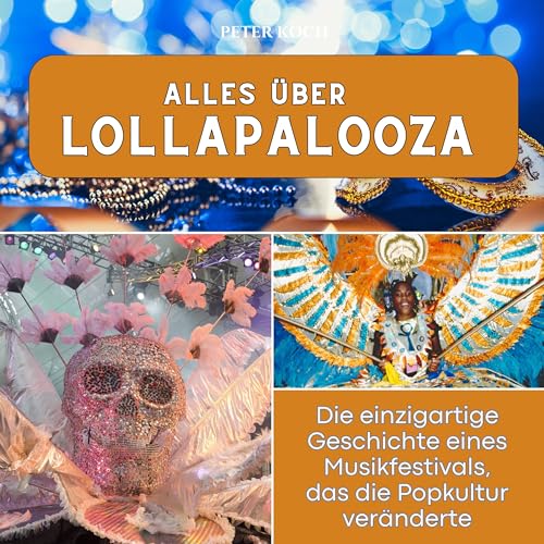 Alles über Lollapalooza: Die einzigartige Geschichte eines Musikfestivals, das die Popkultur veränderte von 27 Amigos