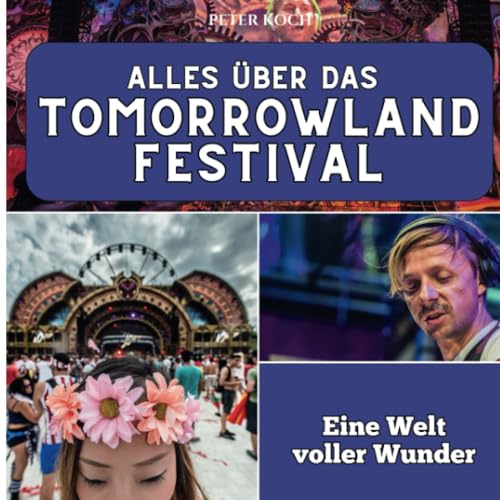 Alles über das Tomorrowland Festival: Eine Welt voller Wunder von 27 Amigos