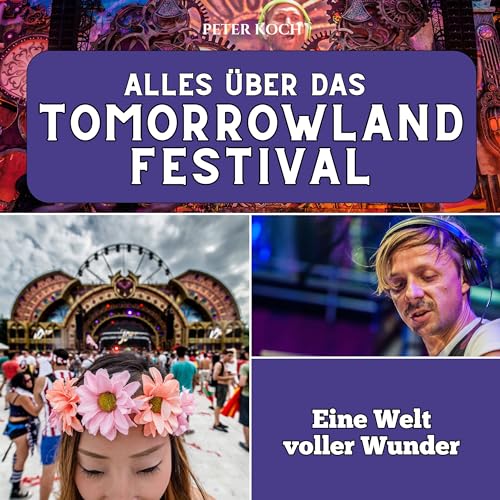 Alles über das Tomorrowland Festival: Eine Welt voller Wunder von 27 Amigos