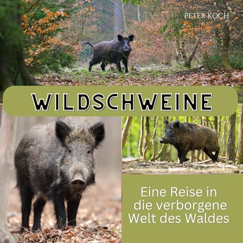 Wildschweine: Eine Reise in die verborgene Welt des Waldes