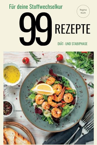 99 Rezepte: für deine Stoffwechselkur