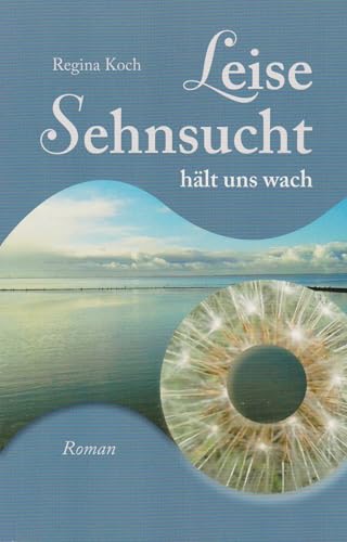Leise Sehnsucht hält uns wach von Florian Isensee GmbH