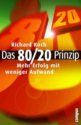 Das 80/20 Prinzip: Mehr Erfolg mit weniger Aufwand Das 80/20 Prinzip: Mehr Erfolg mit weniger Aufwand