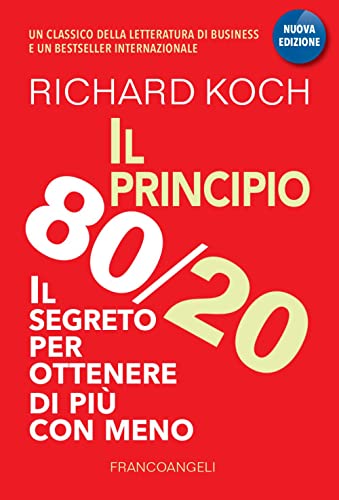 Il principio 80/20. Il segreto per ottenere di più con meno (Trend) von Franco Angeli