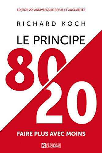 Le principe 80/20 - Edition anniversaire: Faire plus avec moins