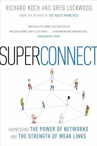 Superconnect: Harnessing the Power of Networks and the Strength of Weak Links Superconnect: Harnessing the Power of Networks and the Strength of Weak Links