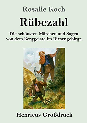 Rübezahl (Großdruck): Die schönsten Märchen und Sagen von dem Berggeiste im Riesengebirge