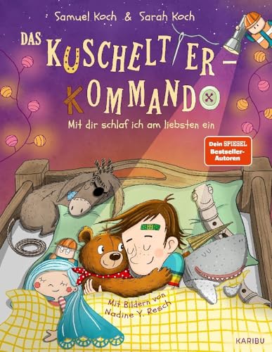 Das Kuscheltier-Kommando (Band 3) - Mit dir schlaf ich am liebsten ein: Bilderbuch zum Thema Einschlafen für Kinder ab 4