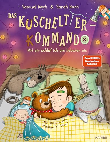 Das Kuscheltier-Kommando (Band 3) - Mit dir schlaf ich am liebsten ein: Bilderbuch zum Thema Einschlafen für Kinder ab 4