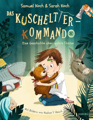 Das Kuscheltier-Kommando (Band 1) – Eine Geschichte über wahre Stärke Das Kuscheltier-Kommando (Band 1) – Eine Geschichte über wahre Stärke
