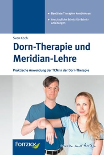 Dorn-Therapie und Meridian-Lehre: Praktische Anwendung der TCM in der Dorn-Therapie