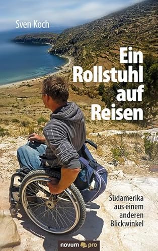 Ein Rollstuhl auf Reisen: Südamerika aus einem anderen Blickwinkel