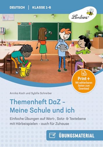 Themenheft DaZ - Meine Schule und ich: Einfache Übungen auf Wort-, Satz- & Textebene mit Hörbeispielen - auch für Zuhause (1. bis 6. Klasse) von Lernbiene Verlag i.d. AAP