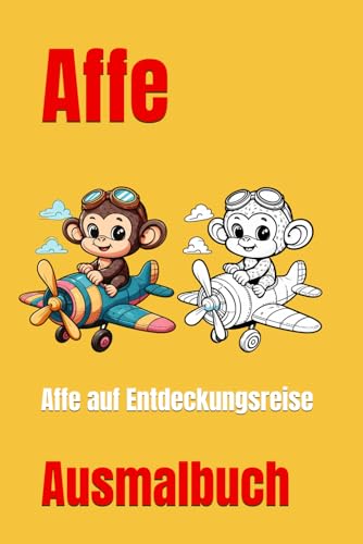 Affe auf Entdeckungsreise: Ein Malbuch voller Abenteuer und Kreativität (Ausmalbücher, Band 2) von Independently published
