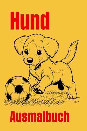 Hund auf Entdeckungstour: Ein Malbuch für kleine Hundefreunde (Ausmalbücher, Band 3) von Independently published