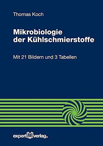 Mikrobiologie der Kühlschmierstoffe (Reihe Technik)