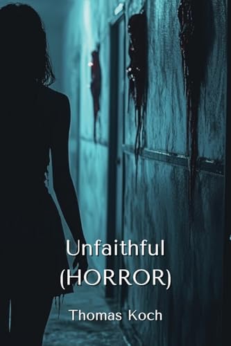 Unfaithful (HORROR) von Thomas Koch