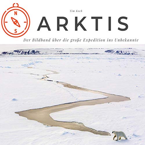 Arktis: Der Bildband über die große Expedition ins Unbekannte von 27amigos
