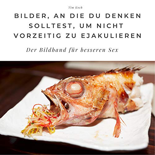 Bilder, an die du denken solltest, um nicht vorzeitig zu ejakulieren: Der Bildband für besseren Sex: Der Bildband für besseren Sex. Sonderausgabe, verfügbar nur bei Amazon von 27 Amigos