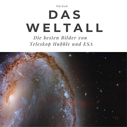 Das Weltall: Die besten Bilder von Teleskop Hubble und ESA: Die besten Bilder von Teleskop Hubble und ESA. Sonderausgabe, verfügbar nur bei Amazon von 27 Amigos
