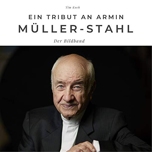 Ein Tribut an Armin Müller-Stahl: Der Bildband: Der Bildband. Sonderausgabe, verfügbar nur bei Amazon Ein Tribut an Armin Müller-Stahl: Der Bildband: Der Bildband. Sonderausgabe, verfügbar nur bei Amazon