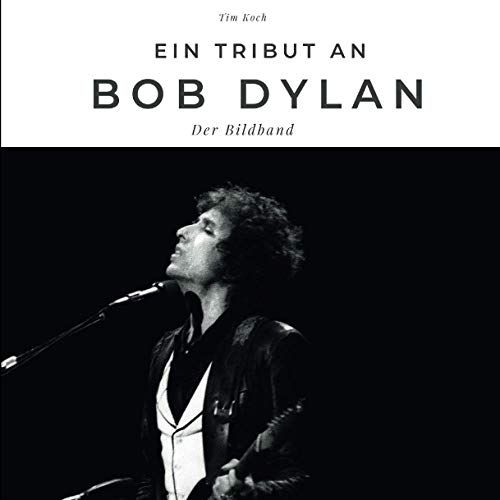 Ein Tribut an Bob Dylan: Der Bildband. Sonderausgabe, verfügbar nur bei Amazon von 27amigos