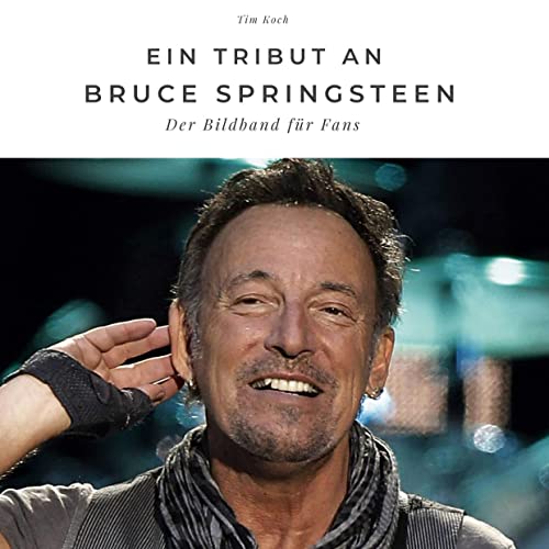 Ein Tribut an Bruce Springsteen: Der Bildband für Fans