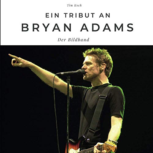 Ein Tribut an Bryan Adams: Der Bildband: Der Bildband. Sonderausgabe, verfügbar nur bei Amazon von 27amigos