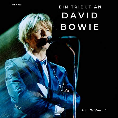 Ein Tribut an David Bowie: Der Bildband: Der Bildband. Sonderausgabe, verfügbar nur bei Amazon Ein Tribut an David Bowie: Der Bildband: Der Bildband. Sonderausgabe, verfügbar nur bei Amazon