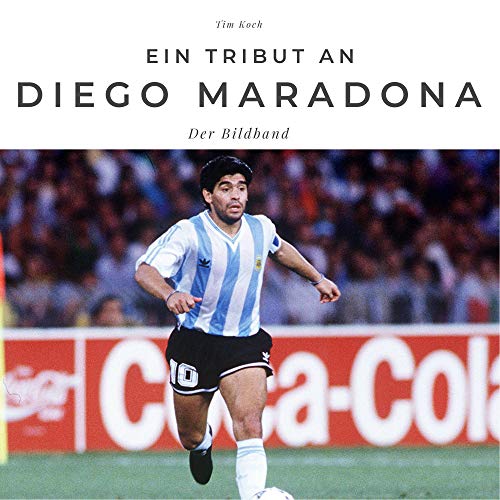 Ein Tribut an Diego Maradona: Der Bildband: Der Bildband. Sonderausgabe, verfügbar nur bei Amazon von 27amigos
