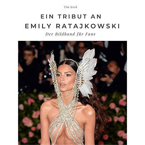Ein Tribut an Emily Ratajkowski: Der Bildband für Fans: Der Bildband für Fans. Sonderausgabe, verfügbar nur bei Amazon von 27 Amigos