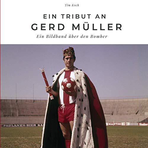 Ein Tribut an Gerd Müller: Ein Bildband über den Bomber: Ein Bildband über den Bomber. Sonderausgabe, verfügbar nur bei Amazon
