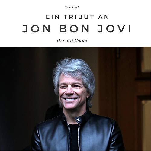 Ein Tribut an Jon Bon Jovi: Der Bildband: Der Bildband. Sonderausgabe, verfügbar nur bei Amazon von 27amigos