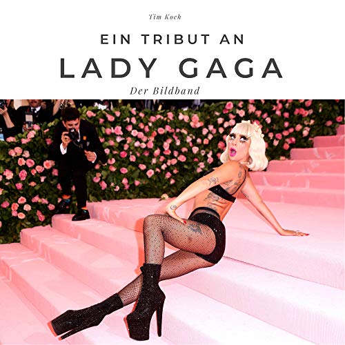 Ein Tribut an Lady Gaga: Der Bildband: Der Bildband. Sonderausgabe, verfügbar nur bei Amazon von 27amigos