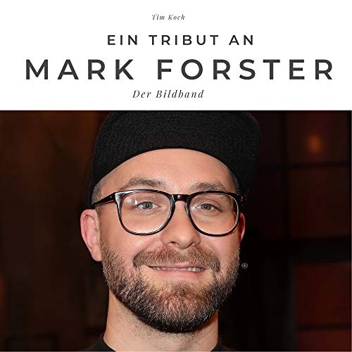 Ein Tribut an Mark Forster: Der Bildband: Der Bildband. Sonderausgabe, verfügbar nur bei Amazon von 27amigos