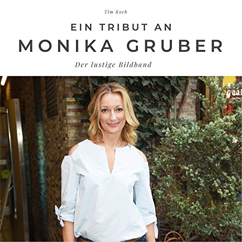 Ein Tribut an Monika Gruber: Der lustige Bildband: Der lustige Bildband. Sonderausgabe, verfügbar nur bei Amazon von 27amigos