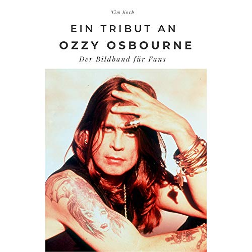 Ein Tribut an Ozzy Osbourne: Der Bildband für Fans. Sonderausgabe, verfügbar nur bei Amazon