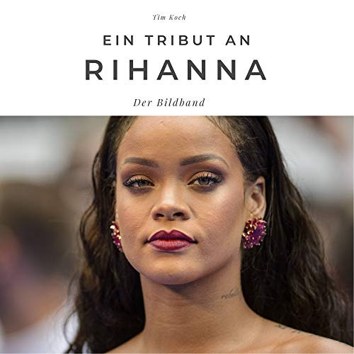 Ein Tribut an Rihanna: Der Bildband: Der Bildband. Sonderausgabe, verfügbar nur bei Amazon von 27amigos