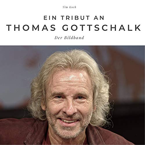 Ein Tribut an Thomas Gottschalk: Der Bildband. Sonderausgabe, verfügbar nur bei Amazon von 27amigos