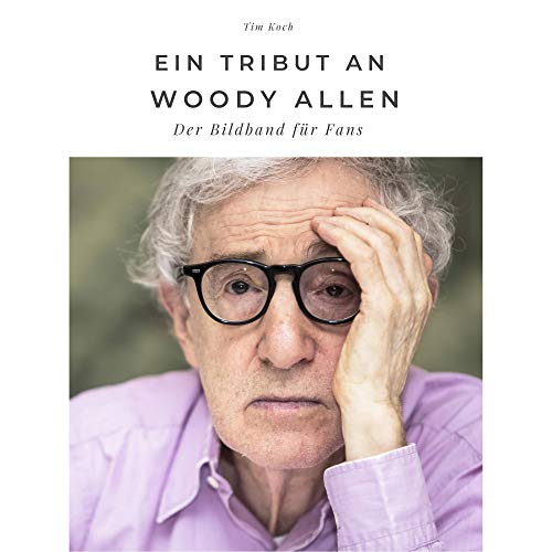 Ein Tribut an Woody Allen: Der Bildband für Fans: Der Bildband für Fans. Sonderausgabe, verfügbar nur bei Amazon