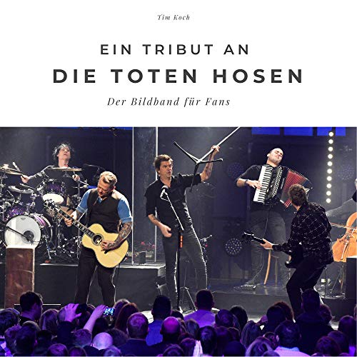 Ein Tribut an die Toten Hosen: Der Bildband für Fans: Der Bildband für Fans. Sonderausgabe, verfügbar nur bei Amazon von 27 Amigos