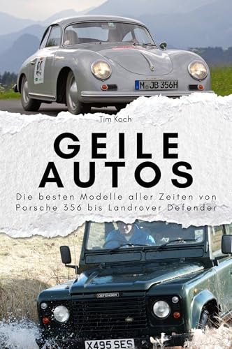 Geile Autos - Das perfekte Geschenk für Männer und Frauen zu Weihnachten und Geburtstag. Hochwertige Hardcover-Ausgabe: Die besten Modelle aller Zeiten von Porsche 356 bis Landrover Defender von FlipFlop