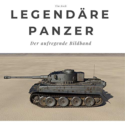 Legendäre Panzer: Der aufregende Bildband. Sonderausgabe, verfügbar nur bei Amazon von 27 Amigos
