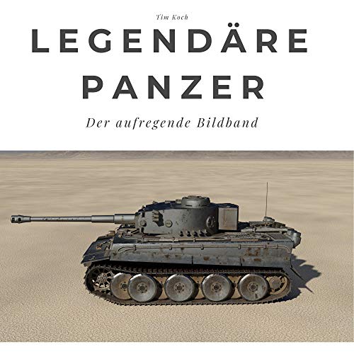 Legendäre Panzer: Der aufregende Bildband: Der aufregende Bildband. Sonderausgabe, verfügbar nur bei Amazon von 27 Amigos